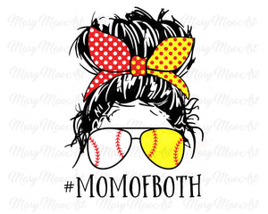 Mom of Both, Baseball, Softball, Messy bun - Sublimation Transfer