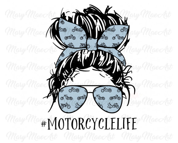 Motorcycle Life, Messy bun - Sublimation Transfer