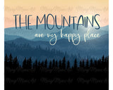 The Mountains are my Happy Place, TUMBLER, 20 oz. Skinny Straight, Sublimation Transfer