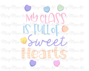 My Class Is Full of Sweethearts - Sublimation Transfer