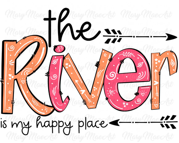 The River is my happy place - Sublimation Transfer