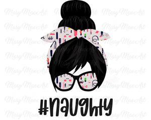 Naughty, Messy bun - Sublimation Transfer