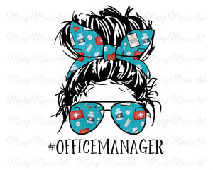 Office Manager, Messy bun - Sublimation Transfer