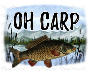 Oh Carp - Sublimation Transfer