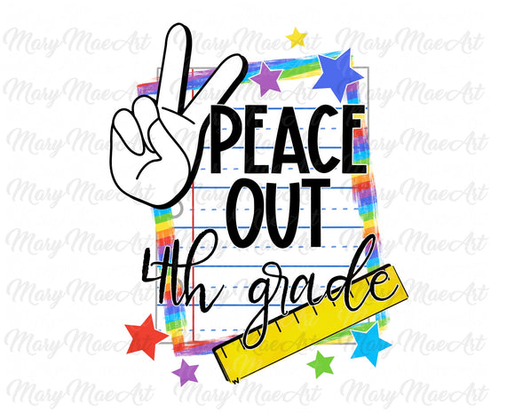Peace Out 4th grade - Sublimation Transfer
