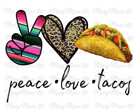 Peace Love Tacos - Sublimation Transfer
