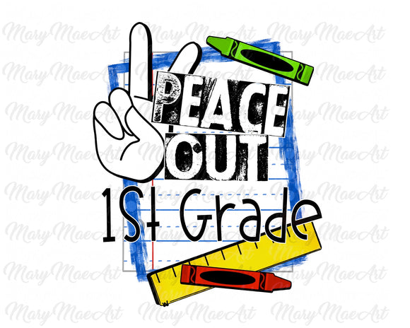 Peace Out 1st Grade - Sublimation Transfer