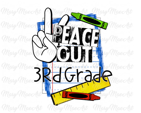 Peace Out 3rd Grade - Sublimation Transfer
