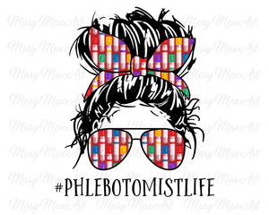 Phlebotomist Life, Messy bun - Sublimation Transfer