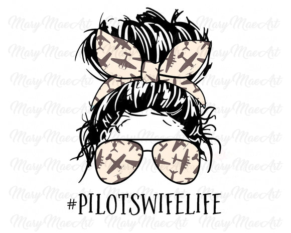 Pilot Wife Life, Messy bun - Sublimation Transfer