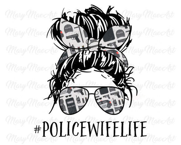 Police Wife Life, Messy bun - Sublimation Transfer