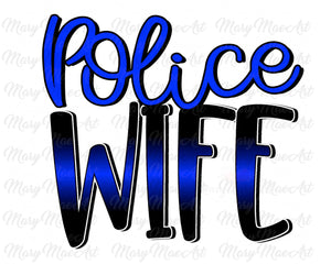 Police Wife, Sublimation Transfer