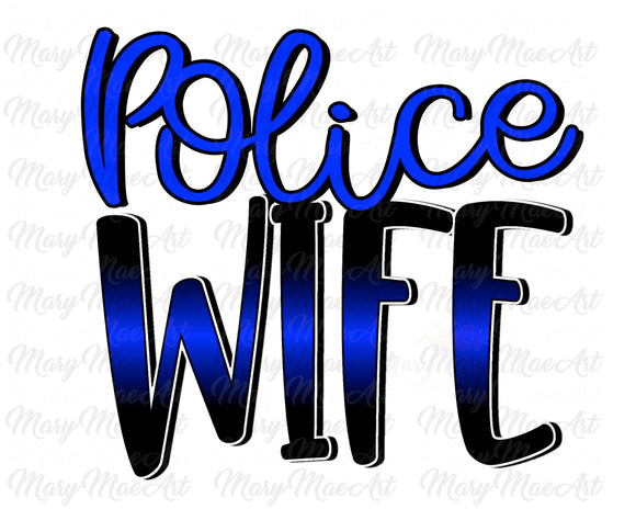 Police Wife, Sublimation Transfer
