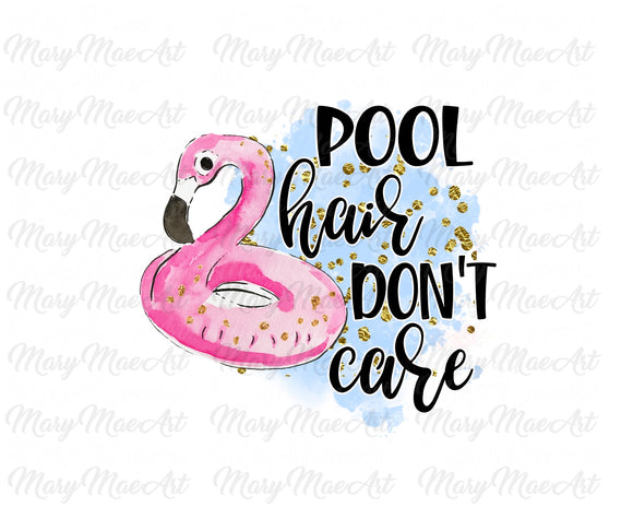Pool Hair Don't Care - Sublimation Transfer