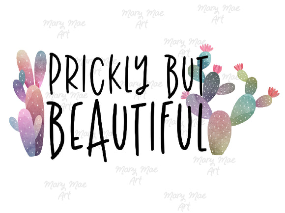 Prickly but Beautiful- Sublimation Transfer