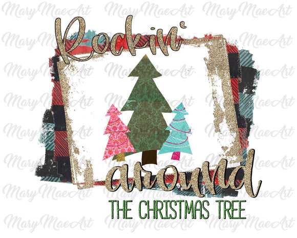 Rockin around the Christmas Tree - Sublimation Transfer