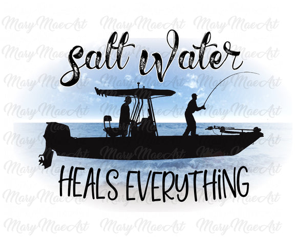 Salt Water Heals Everything - Sublimation Transfer