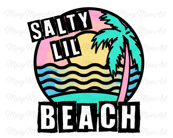 Salty lil Beach - Sublimation Transfer