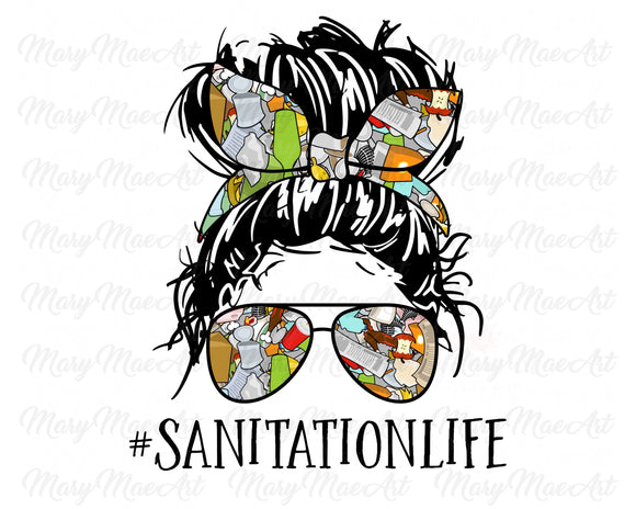 Sanitation Life, Messy bun - Sublimation Transfer