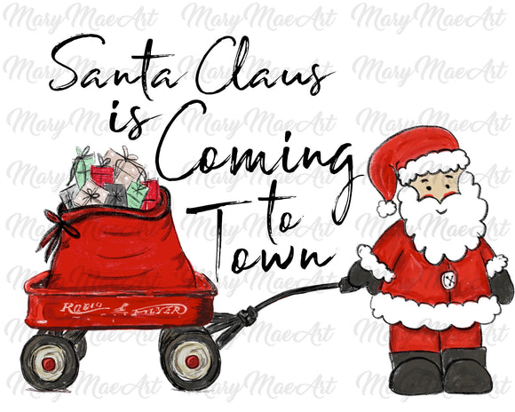 Santa is coming to town - Sublimation Transfer