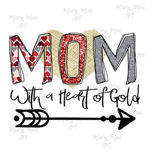 Mom with a Heart of Gold - Sublimation Transfer