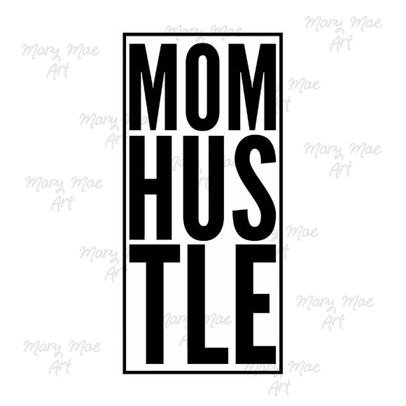 Mom Hustle - Sublimation Transfer