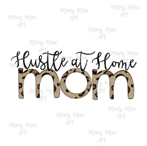 Hustle at Home MOM - Sublimation Transfer