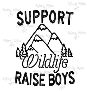 Support Wildlife Raise Boys - Sublimation Transfer