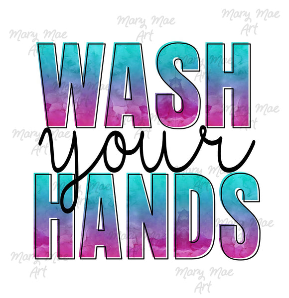Wash Your Hands - Sublimation Transfer