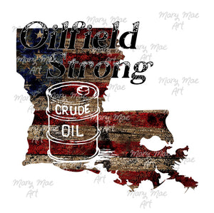 Louisiana Oilfield Strong Oil Barrel - Sublimation or HTV Transfer