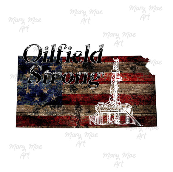 Kansas Oilfield Strong Rig - Sublimation or HTV Transfer