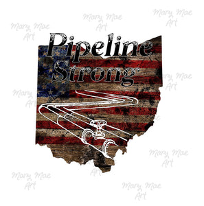 Ohio Pipeline Strong - Sublimation or HTV Transfer