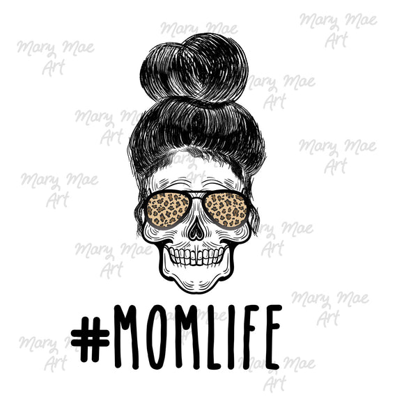 Sugar Skull, #Mom Life  - Sublimation Transfer
