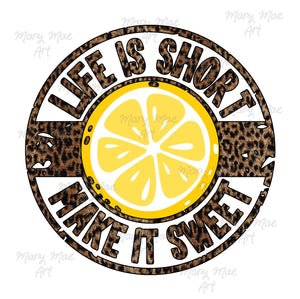 Life is short - Sublimation or HTV Transfer