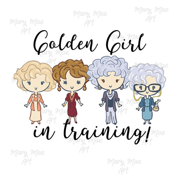 Golden Girl in training - Sublimation or HTV Transfer