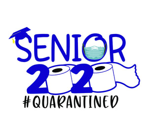 Senior 2020 Quarantined - Sublimation or HTV Transfer