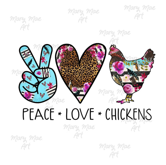 Peace Love Chickens - Sublimation or HTV Transfer