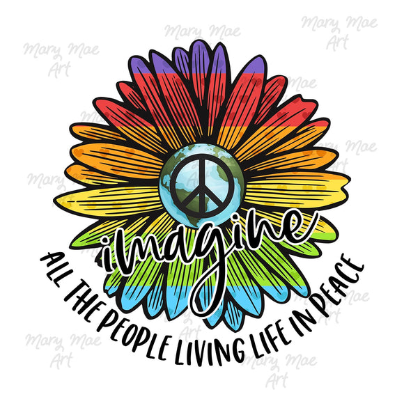 Imagine All the People Living Life In Peace Flower - Sublimation or HTV Transfer