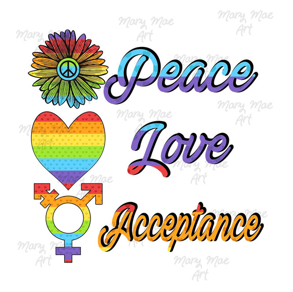 Peace Love Acceptance - Sublimation or HTV Transfer