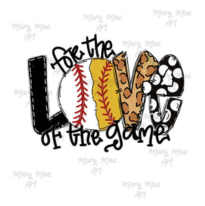 For the Love of the Game, Baseball - Softball Split - Sublimation or HTV Transfer