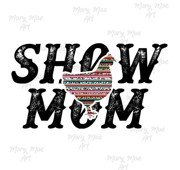 Show Mom Chicken - Sublimation Transfer