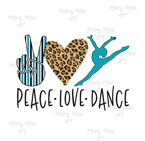 Peace Love Dance - Sublimation Transfer