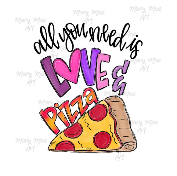 All you need is love and Pizza - Sublimation Transfer