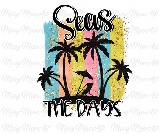 Seas the Day - Sublimation Transfer