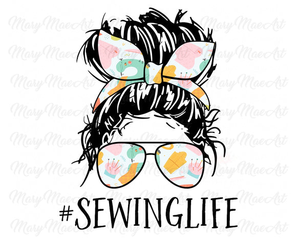 Sewing Life, Messy bun - Sublimation Transfer