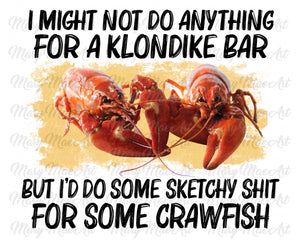 Sketchy Shit for Crawfish - Sublimation Transfer