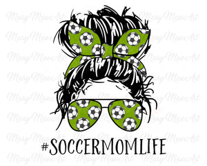 Soccer Mom Life, Messy bun - Sublimation Transfer