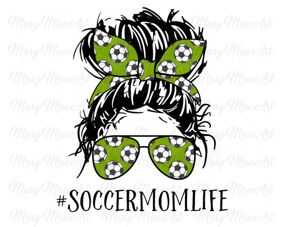 Soccer Mom Life, Messy bun - Sublimation Transfer