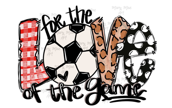 Love for the game soccer- Sublimation Transfer