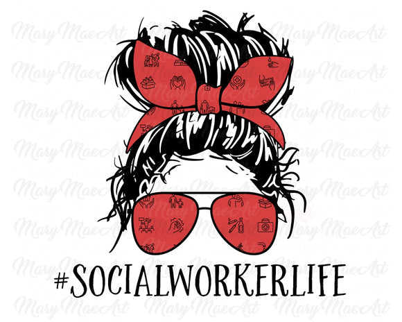 Social Worker Life, Messy bun - Sublimation Transfer